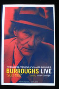Burroughs Live: The Collected Interviews of William S. Burroughs, 1960-1997