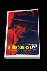Burroughs Live: The Collected Interviews of William S. Burroughs, 1960-1997