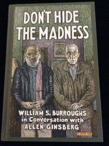 Don't Hide the Madness: William S. Burroughs in Conversation with Allen Ginsberg